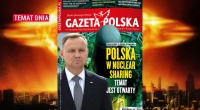 Prezydent dla Gazety Polskiej: Nuclear Sharing w naszym zasięgu „Dzisiaj”